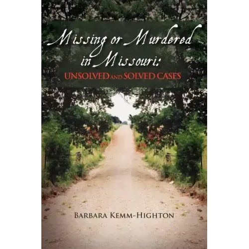 Missing or Murdered in Missouri: Unsolved and Solved Cases
