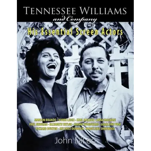 Tennessee Williams and Company: His Essential Screen Actors
