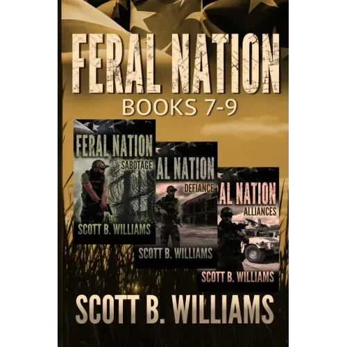 Feral Nation Series: Books 7-9: Sabotage - Defiance - Alliances