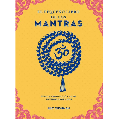 Pequeño Libro de Los Mantras, El