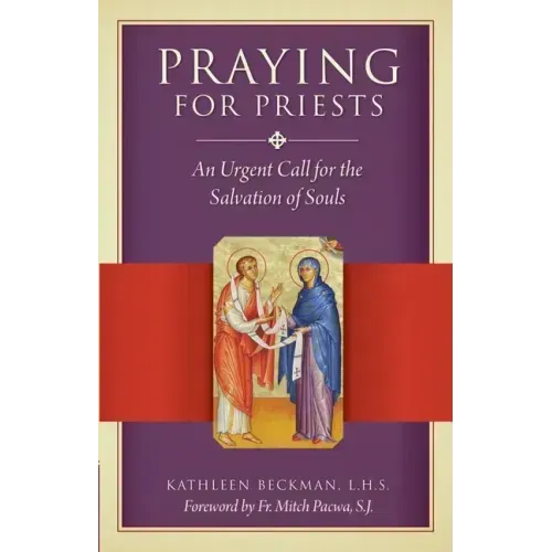 Praying for Priests: An Urgent Call for the Salvation of Souls