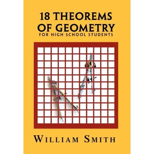 18 Theorems of Geometry: for High School Students