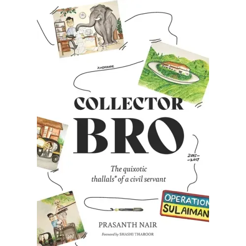 Collector Bro: The quixotic 'thallals' of a civil servant