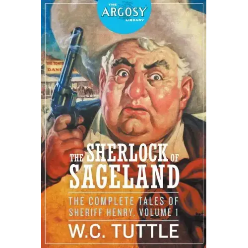 The Sherlock of Sageland - The Complete Tales of Sheriff Henry, Volume 1