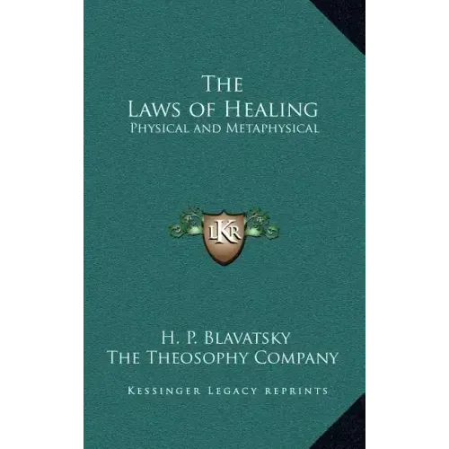 The Laws of Healing: Physical and Metaphysical