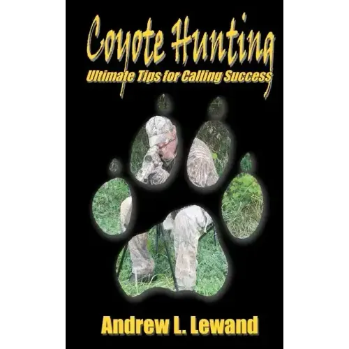 Coyote Hunting: The Ultimate Book of Predator Hunting tips