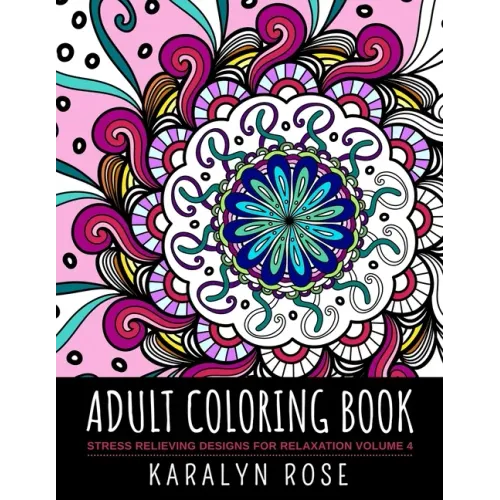 Adult Coloring Book: Stress Relieving Designs for Relaxation Volume 4