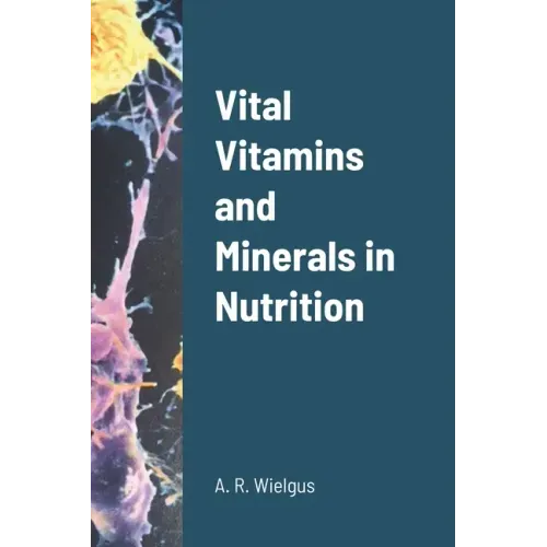 Vital Vitamins and Minerals in Nutrition