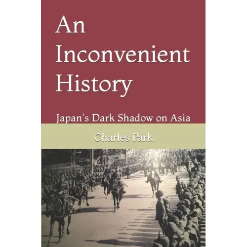 An Inconvenient History: Japan's Dark Shadow on Asia