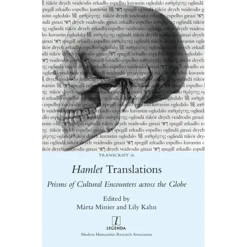Hamlet Translations: Prisms of Cultural Encounters across the Globe