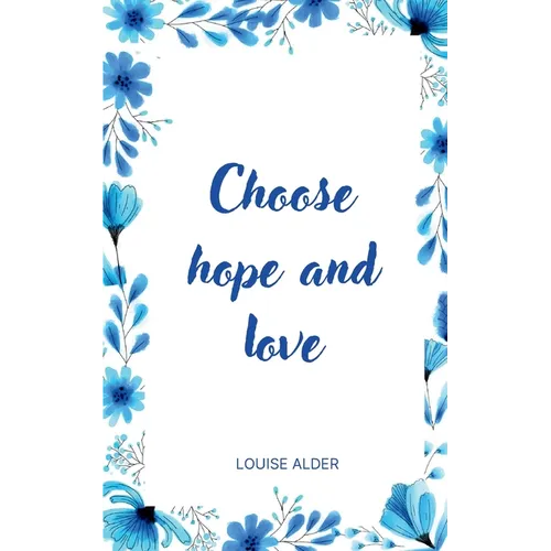 Choose hope and love