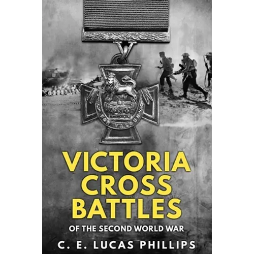 Victoria Cross Battles of the Second World War