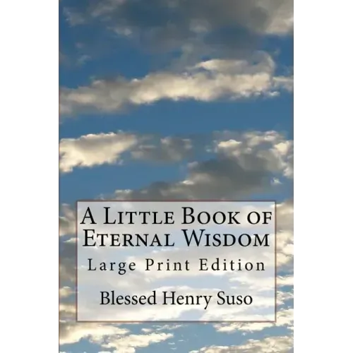A Little Book of Eternal Wisdom: Large Print Edition