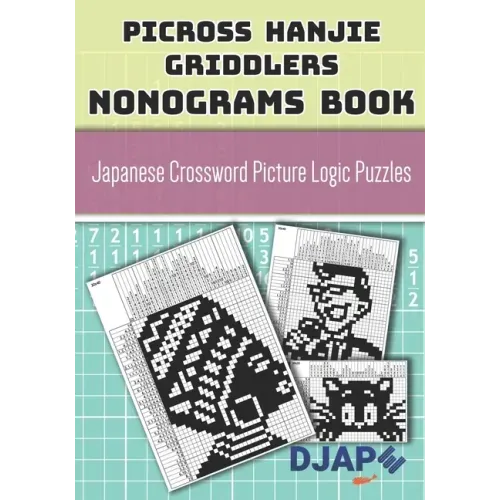Picross Hanjie Griddlers Nonograms book: Japanese Crossword Picture Logic Puzzles