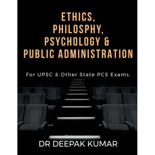 Ethics Philosophy, Psychology & Public Administration