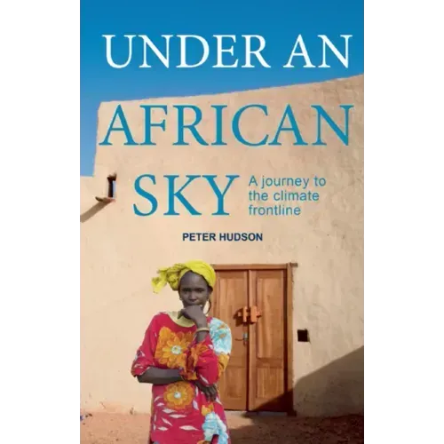 Under an African Sky: A Journey to Africa's Climate Frontline