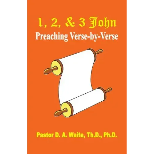 1, 2, & 3 John: Preaching Verse By Verse