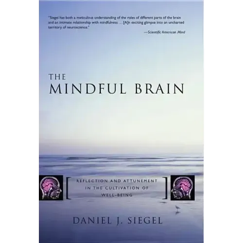 The Mindful Brain: Reflection and Attunement in the Cultivation of Well-Being