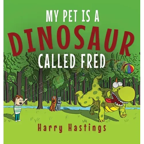 My Pet is a Dinosaur Called Fred