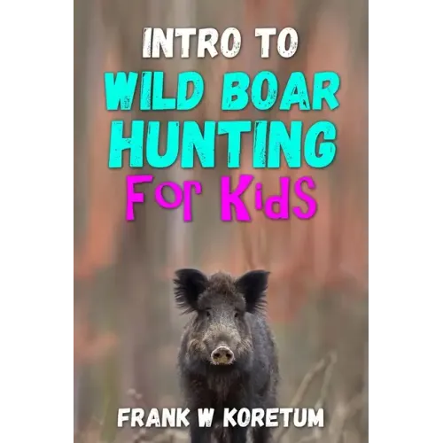 Intro to Wild Boar Hunting for Kids