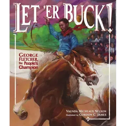 Let 'er Buck!: George Fletcher, the People's Champion