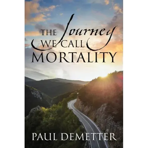 The Journey We Call Mortality