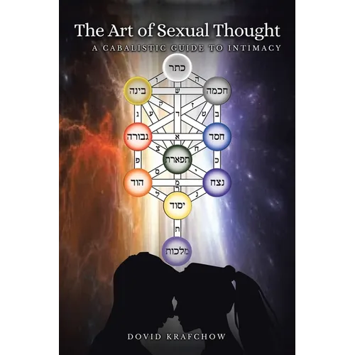 The Art of Sexual Thought: A Cabalistic Guide to Intimacy New Edition