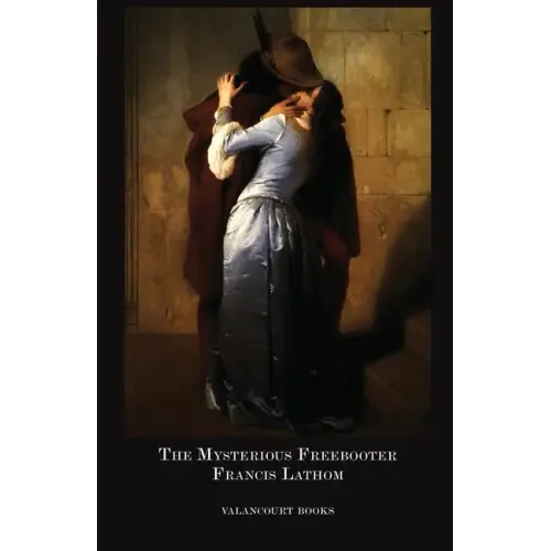 The Mysterious Freebooter; Or, the Days of Queen Bess