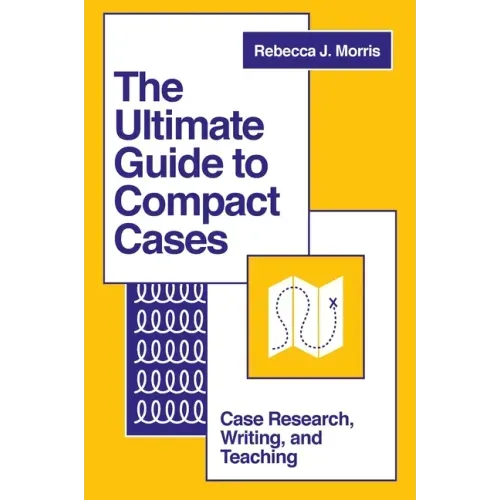 The Ultimate Guide to Compact Cases: Case Research, Writing, and Teaching