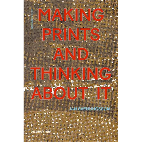 Making Prints and Thinking about It