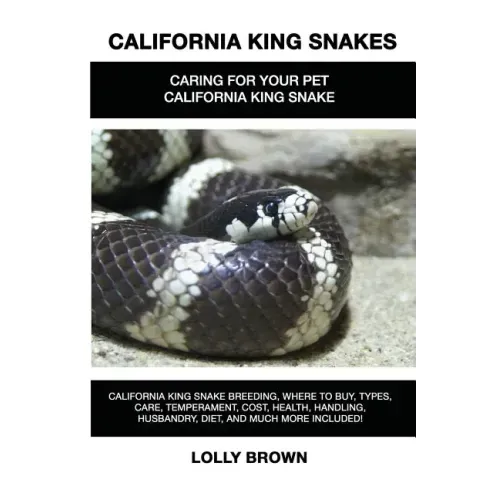 California King Snakes: California King Snake breeding, where to buy, types, care, temperament, cost, health, handling, husbandry, diet, and m