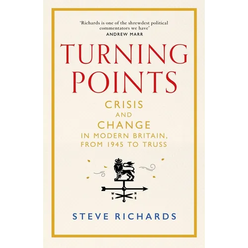 Turning Points: Crisis and Change in Modern Britain, from 1945 to Truss