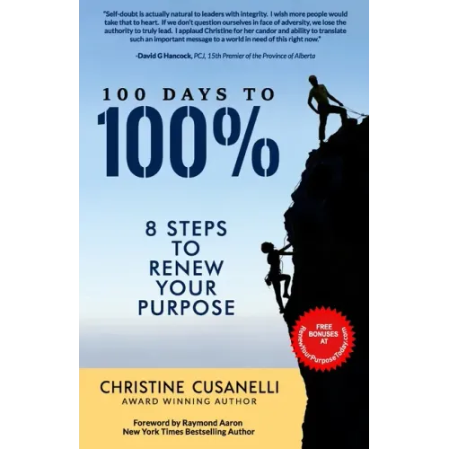 100 Days to 100%: 8 Steps to Renew Your Purpose