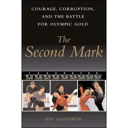 The Second Mark: Courage, Corruption, and the Battle for Olympic Gold