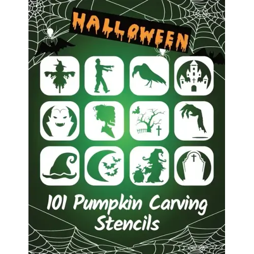 101 Pumpkin Carving Stencils: Template Patterns for Funny and Scary Halloween Decor Adults & Kids