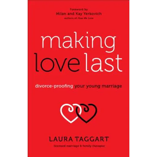 Making Love Last: Divorce-Proofing Your Young Marriage