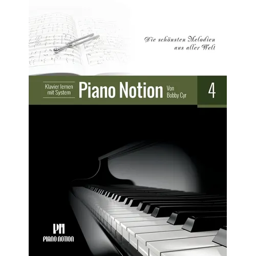 Klavier lernen mit System Piano Notion Buch Vier: Die schönsten Melodien aus aller Welt