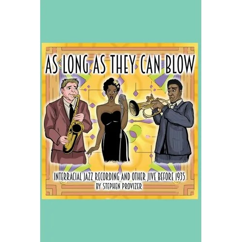 As Long As They Can Blow. Interracial Jazz Recording And Other Jive Before 1935