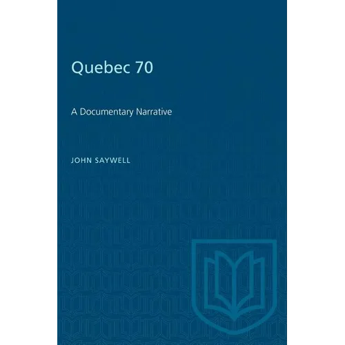 Quebec 70: A Documentary Narrative
