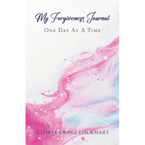 My Forgiveness Journal: One Day at a Time