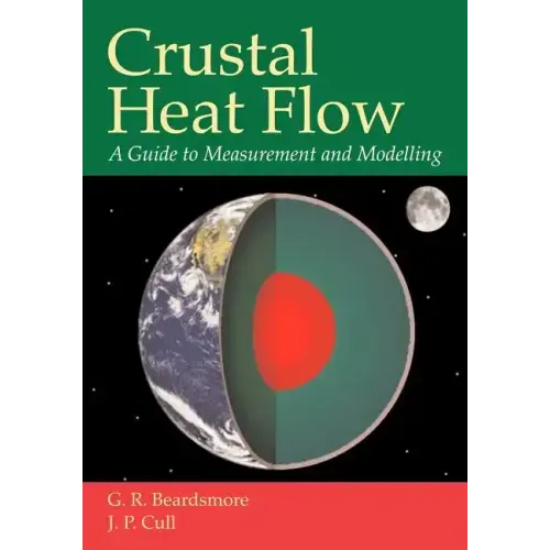 Crustal Heat Flow: A Guide to Measurement and Modelling