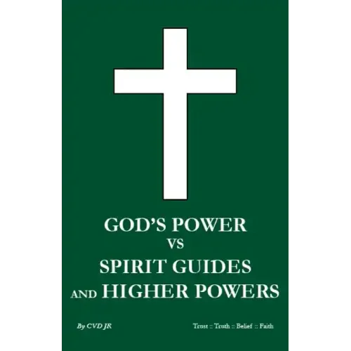 God's power vs Spirit Guides and Higher Powers: same