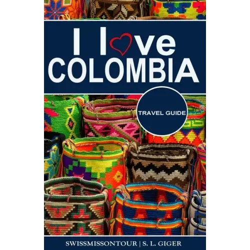 I love Colombia Travel Guide: Travel guide Colombia, Cartagena travel guide, Bogota travel guide, Medellin travel guide, Spanish travel phrase book, C