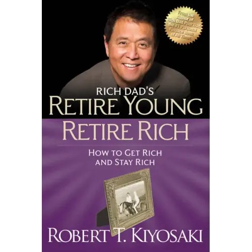 Retire Young Retire Rich: How to Get Rich and Stay Rich