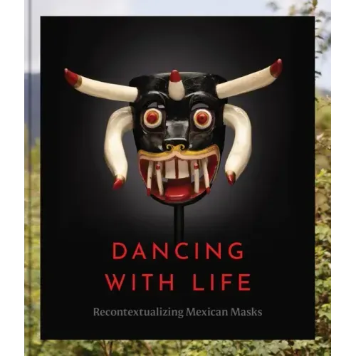 Dancing with Life: Recontextualizing Mexican Masks