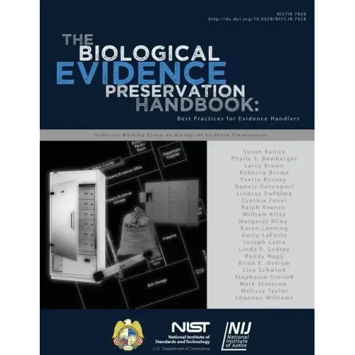 NISTIR 7928 The Biological Evidence Preservation Handbook: Best Practices for Evidence Handlers