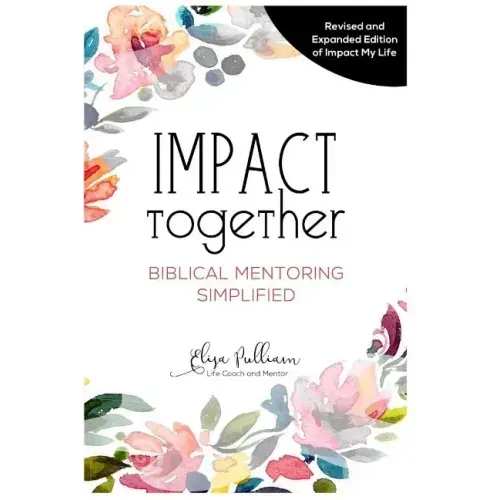 Impact Together: Biblical Mentoring Simplified