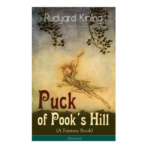 Puck of Pook's Hill (A Fantasy Book) - Illustrated