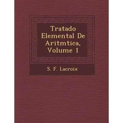 Tratado Elemental De Aritm�tica, Volume 1