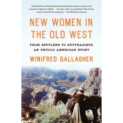 New Women in the Old West: From Settlers to Suffragists, an Untold American Story